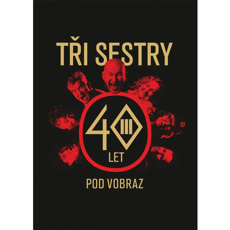 Tři sestry: TŘI SESTRY – 40 LET POD VOBRAZ