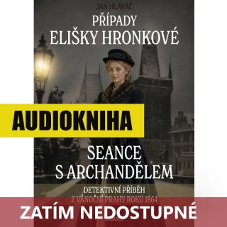 Jan Hlaváč: SEANCE S ARCHANDĚLEM (AUDIOKNIHA)